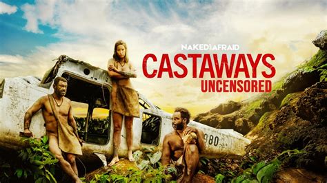 Season 1 – Naked and Afraid: Castaways Uncensored